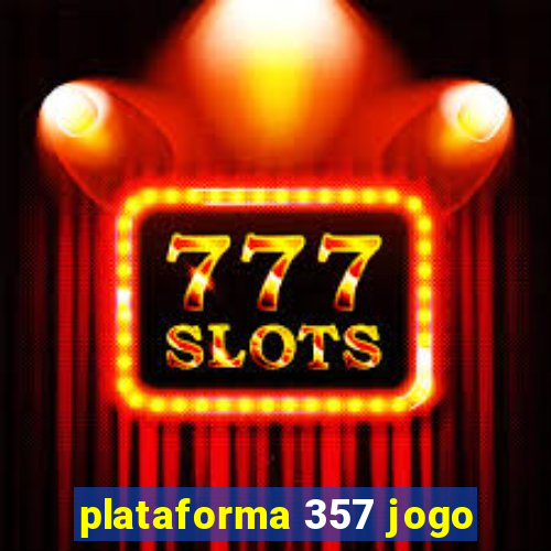 plataforma 357 jogo